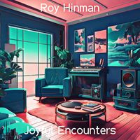Roy Hinman - Joyful Encounters