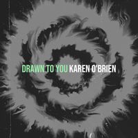Karen O'Brien - Drawn to You