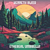 Kenneth Blair - Ethereal Umbrella