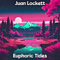 Juan Lockett - Euphoric Tides