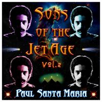 Paul Santa Maria - Sons of the Jet Age Vol. 2
