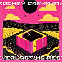 Rodney Carnahan - Everlasting Rest