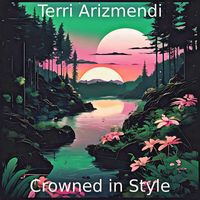 Terri Arizmendi - Crowned in Style