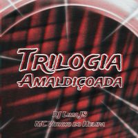 Dj Lima JS and MC VITINHO DO HELIPA - Trilogia Amaldiçoada (Explicit)