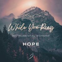 While You Pray - Hope