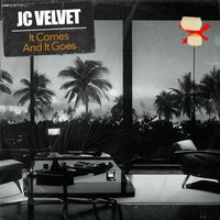 J.C. Velvet - It Comes And It Goes