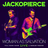 Jackopierce (feat. Jack O'Neill and Cary Pierce) - Woman as Salvation (Live at the Kessler Theater)