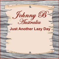 Johnny B Australia - Just Another Lazy Day