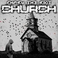 Charm the Riot - Church