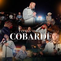 Toño Ortiz - Cobarde
