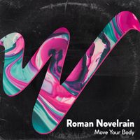 Roman Novelrain - Move Your Body