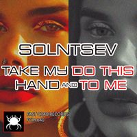 Solntsev - Take My Hand and Do This to Me