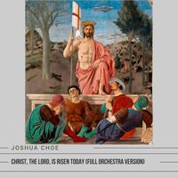 Joshua Choe - Christ, the Lord, Is Risen Today (Full Orchestra Version)