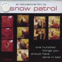 Snow Patrol - 100 Things You Should Have Done In Bed