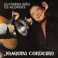 Joaquim Cordeiro - Guitarra Não Os Acordes