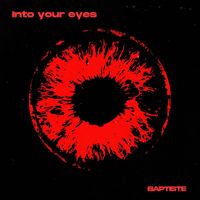 Baptiste - Into Your Eyes