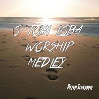 PETER ILESANMI - O Tobi Loba Worship Medley