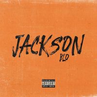 Blo - Jackson (Explicit)