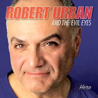 Robert Urban & The Evil Eyes - Hero