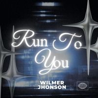 WILMER JHONSON - Run to You