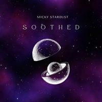 Micky Stardust - Soothed