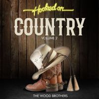 The Wood Brothers - Hooked On Country, Vol. 2