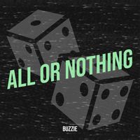 Buzzie - All or Nothing (Explicit)
