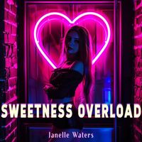 Janelle Waters - Sweetness Overload