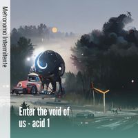 Metronomo Intermitente - Enter the Void of Us - Acid 1