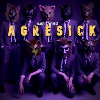 Agresick - Make It the Best