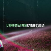 Karen O'Brien - Living on a Farm (Explicit)