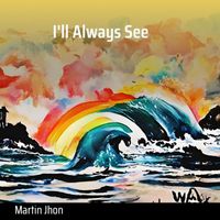 Martin Jhon - I'll Always See
