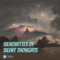 Noko - Silhouettes of Silent Thoughts