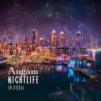 Angam - Nightlife in Dubai