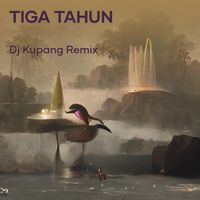 Dj Kupang Remix - Tiga Tahun