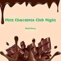 Mark Perry - Mint Chocolate Club Night