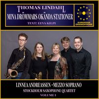 Thomas Lindahl, Linnea Andreassen and Stockholm Saxophone Quartet - Lindahl: Mina Drömmars Okända Stationer