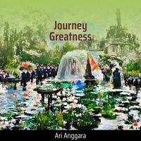 Ari Anggara - Journey Greatness