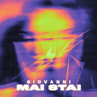 Giovanni - Mai Stai (Explicit)
