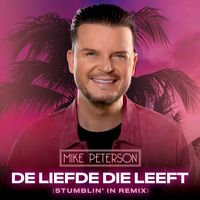 Mike Peterson - De Liefde Die Leeft (Stumblin' In Remix)