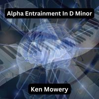 Ken Mowery - Alpha Entrainment in D Minor