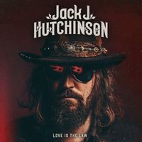 Jack J Hutchinson - Love Is The Law