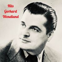 Gerhard Wendland - Hits