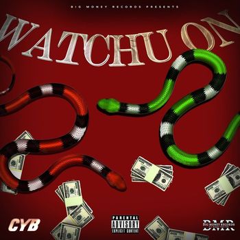 CyB - Watchu On (Explicit)