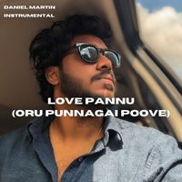 Daniel Martin - Love Pannu | Oru Punnagai Prove (Instrumental)