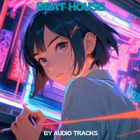 AUDIO TRACKS - Beat House