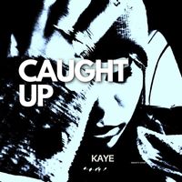 Kaye - Caught up (Acoustic Cover) (Explicit)