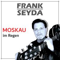 Frank Seyda - Moskau im Regen