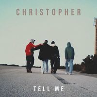 Christopher - Tell Me