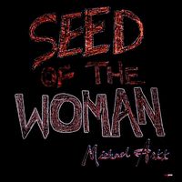 Michael Arkk - Seed Of The Woman